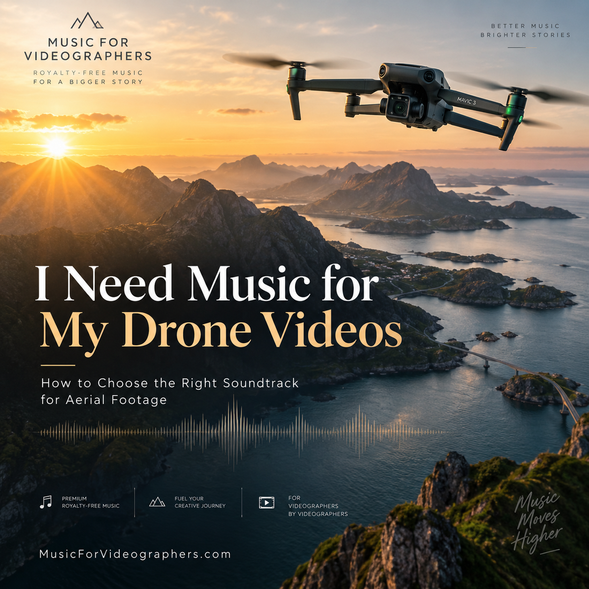 I Need Music for My Drone Videos: How to Choose the Right Soundtrack